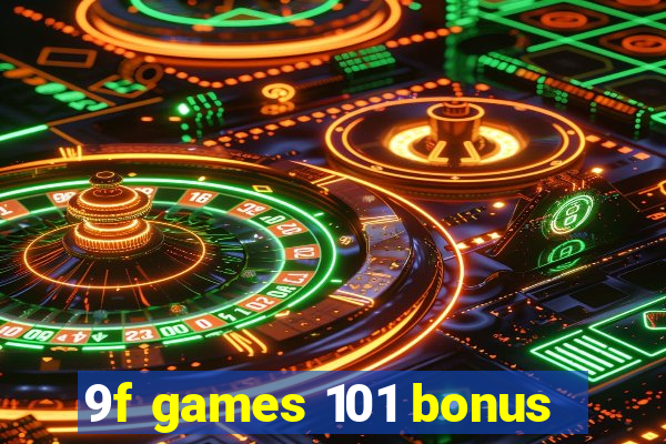 9f games 101 bonus